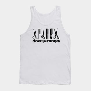 Hairdresser ~ Choose your weapon Barber funny Tank Top